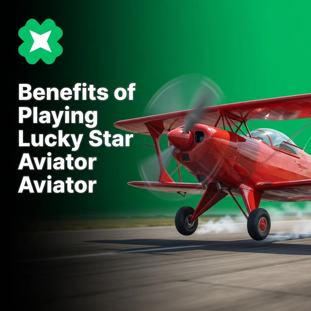 Graphic highlighting Lucky Star Aviator benefits: fast crash rounds, INR payments, mobile play, flexible bets, auto tools, 24/7 access